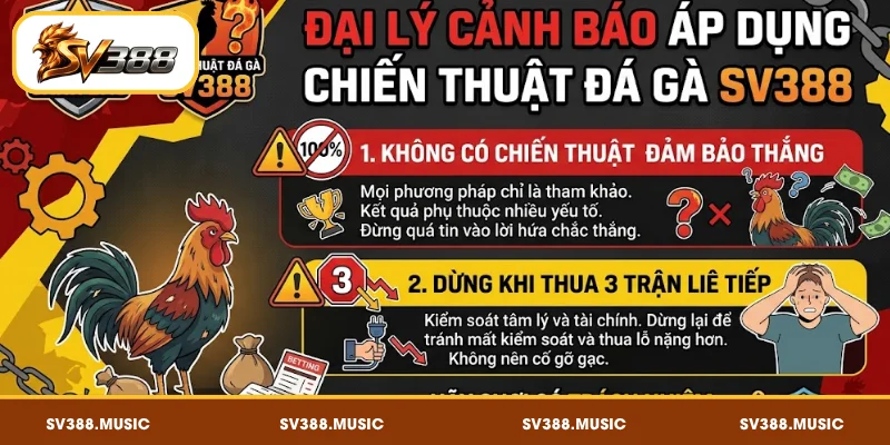 Đại lý cảnh báo khi áp dụng chiến thuật đá gà SV388