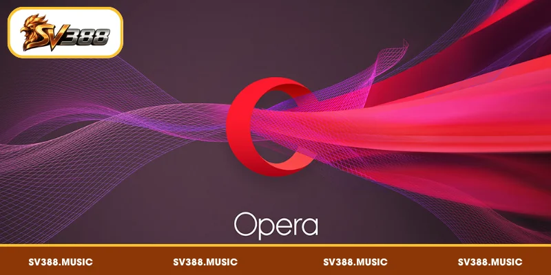 Dùng trình duyệt Opera vào SV388 bị chặn dễ dàng
